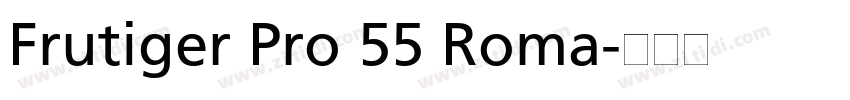 Frutiger Pro 55 Roma字体转换 Frutiger Pro 55 Roma字体转换